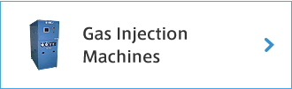 Gas Injection Machines